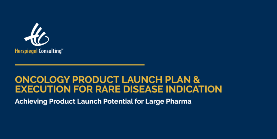 Case Study – Oncology Launch Plan And Rare Disease