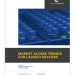 Market Access Trends For Launch Success